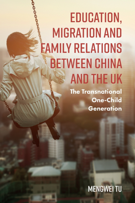 Education, Migration and Family Relations Between China and the UK