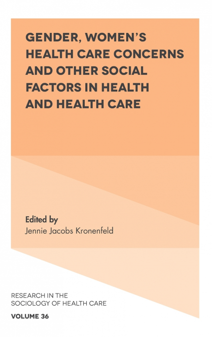 Gender, Women’s Health Care Concerns and Other Social Factors in Health and Health Care