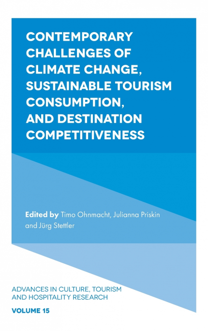 Contemporary Challenges of Climate Change, Sustainable Tourism Consumption, and Destination Competitiveness