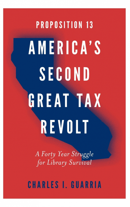 Proposition 13 - America’s Second Great Tax Revolt