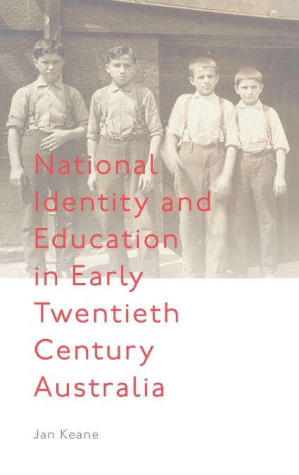 National Identity and Education in Early Twentieth Century Australia
