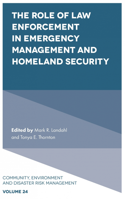 The Role of Law Enforcement in Emergency Management and Homeland Security