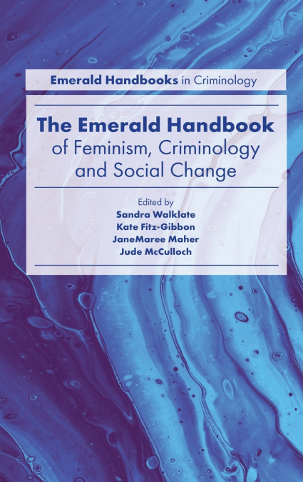 The Emerald Handbook of Feminism, Criminology and Social Change