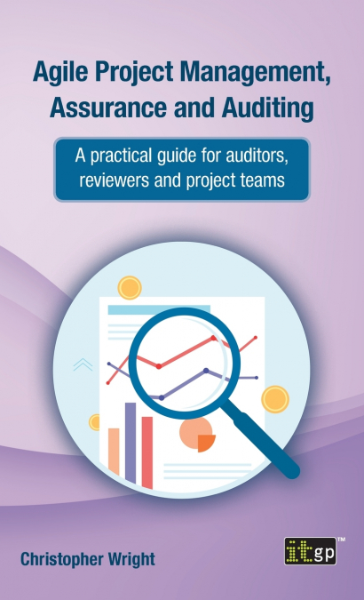 Agile Project Management, Assurance and Auditing