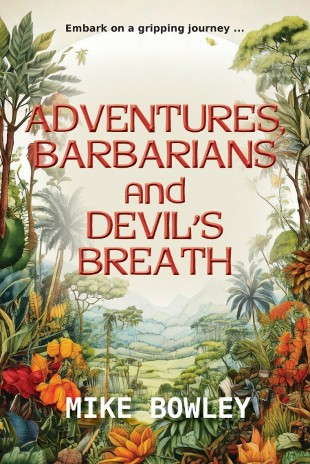 Adventures, Barbarians, and Devil’s Breath