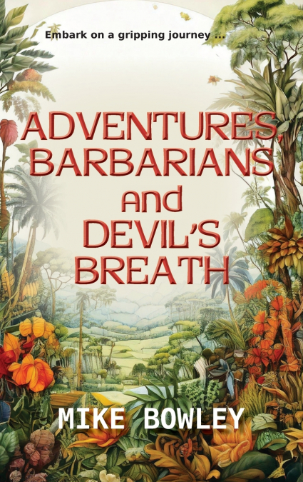 Adventures, Barbarians, and Devil’s Breath
