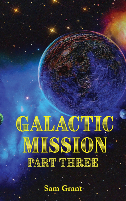 Galactic Mission Part Three