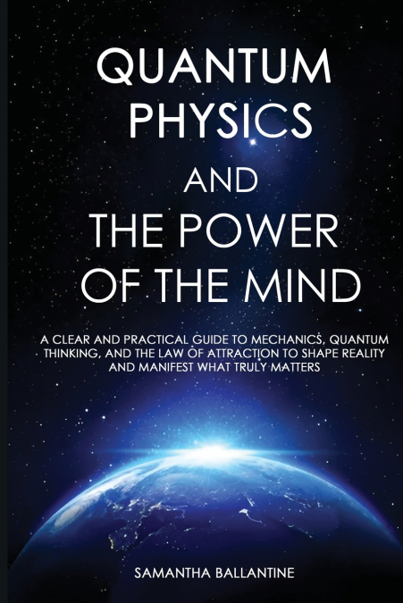 Quantum Physics and the Power of the Mind