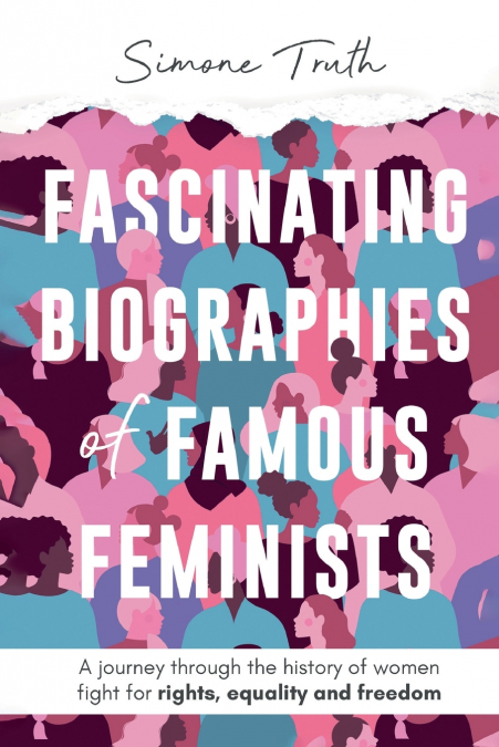 Fascinating Biographies of Famous Feminists