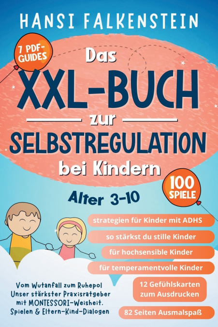 VOM WUTANFALL ZUM RUHEPOL | Das XXL-Buch zur Selbstregulation bei Kindern