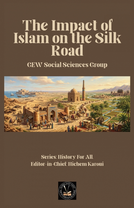 The Impact of Islam On the Silk Road