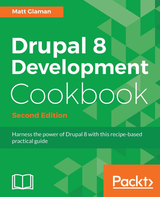 Drupal 8 Development Cookbook Second Edition