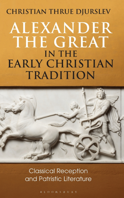 Alexander the Great in the Early Christian Tradition