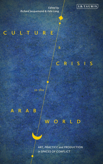 Culture and Crisis in the Arab World
