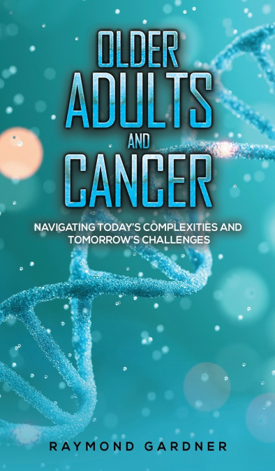 Older Adults and Cancer