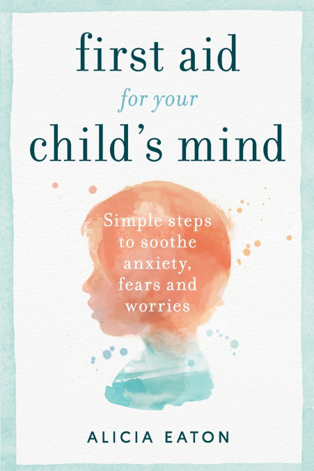 First Aid for your Child’s Mind