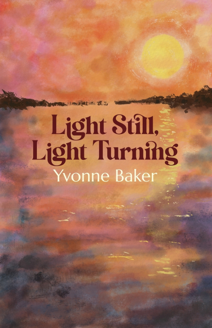 Light Still, Light Turning