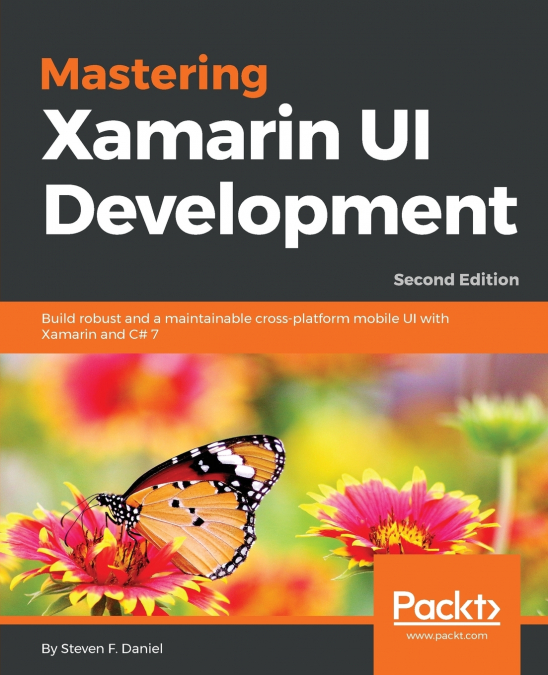 Mastering Xamarin UI Development - Second Edition