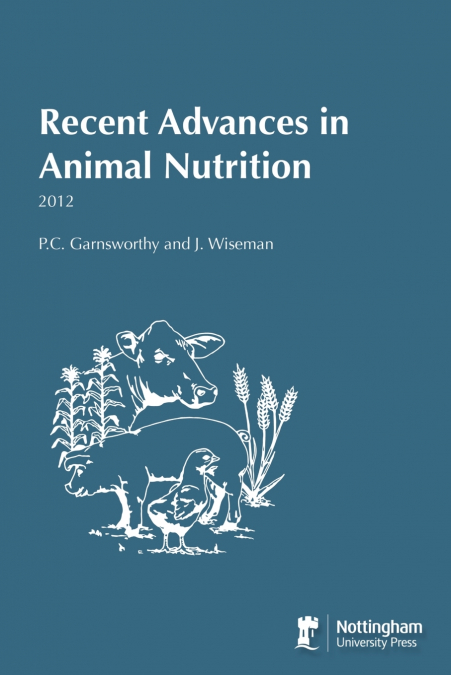 Recent Advances in Animal Nutrition 2012