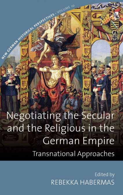 Negotiating the Secular and the Religious in the German Empire