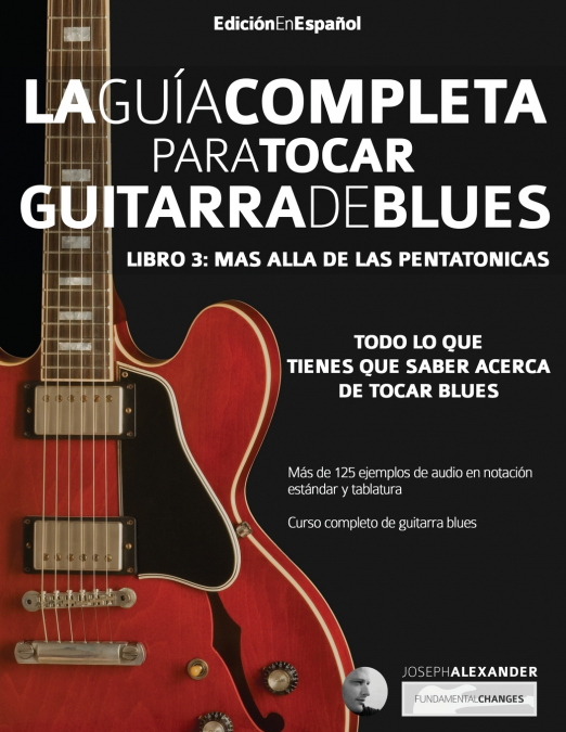 La guía completa para tocar guitarra blues Libro 3