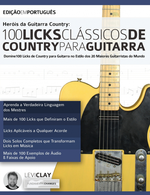 Heróis da Guitarra Country - 100 Licks Clássicos de Country Para Guitarra