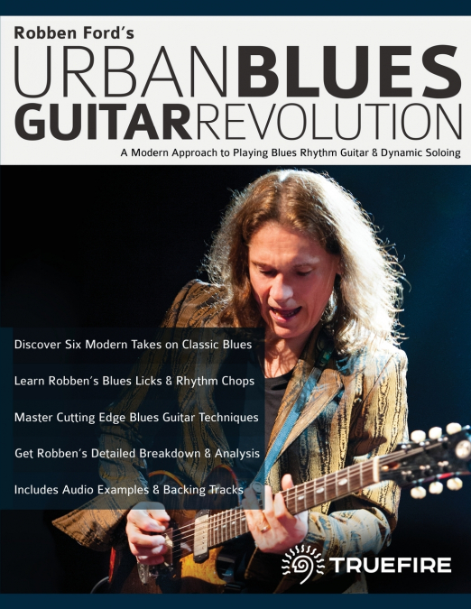 Robben Ford’s Urban Blues Guitar Revolution