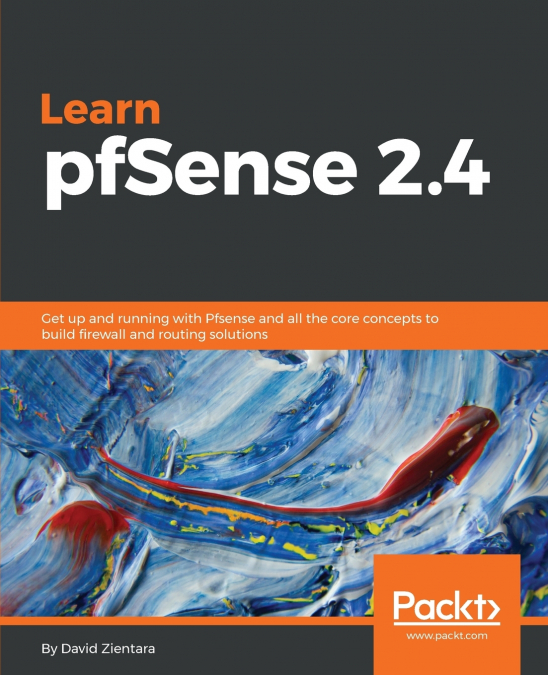 Learn PfSense - Fundamentals of PfSense 2.4