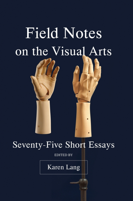Field Notes on the Visual Arts