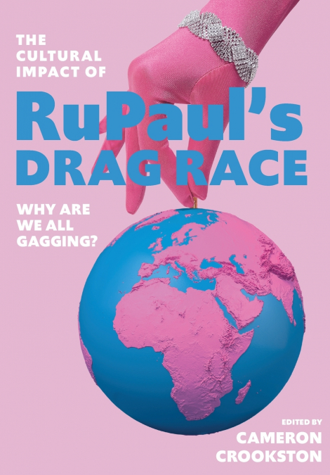 The Cultural Impact of RuPaul’s Drag Race