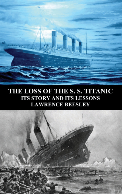 The Loss of the S. S. Titanic