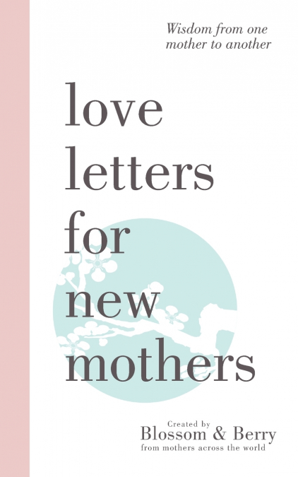 Love Letters For New Mothers