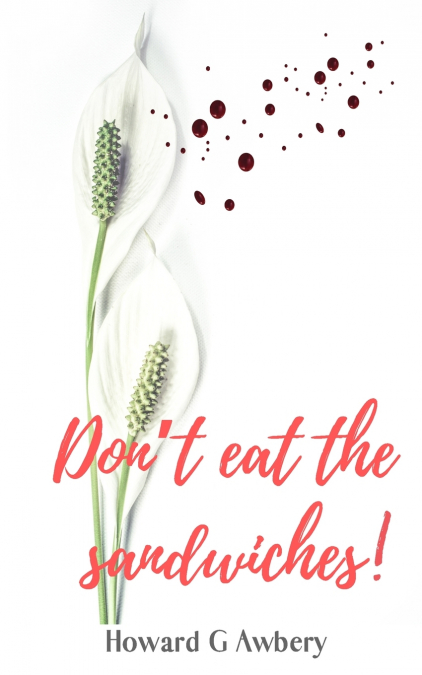 Don’t Eat The Sandwiches!