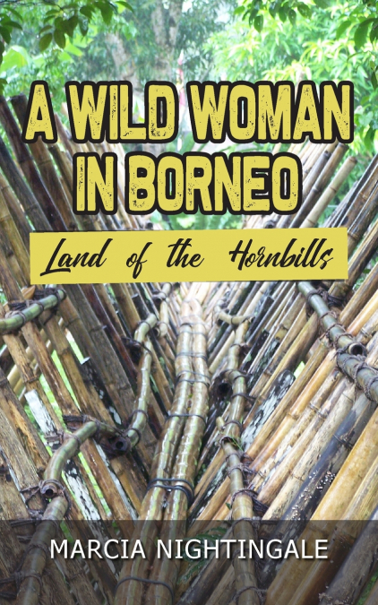 A Wild Woman in Borneo