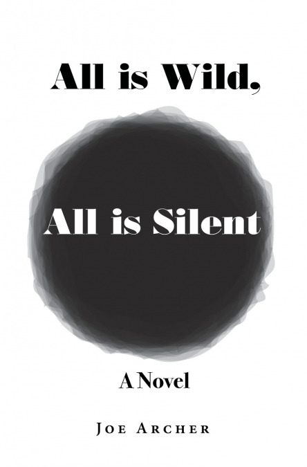 All is Wild, All is Silent
