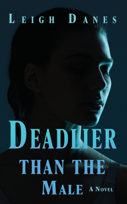 Deadlier than the Male