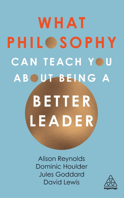What Philosophy Can Teach You about Being a Better Leader