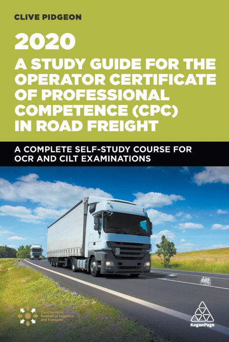 Study Guide for the Operator Certificate of Professional Competence (Cpc) in Road Freight 2020