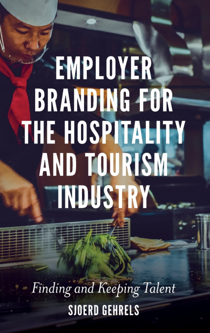 Employer Branding for the Hospitality and Tourism Industry