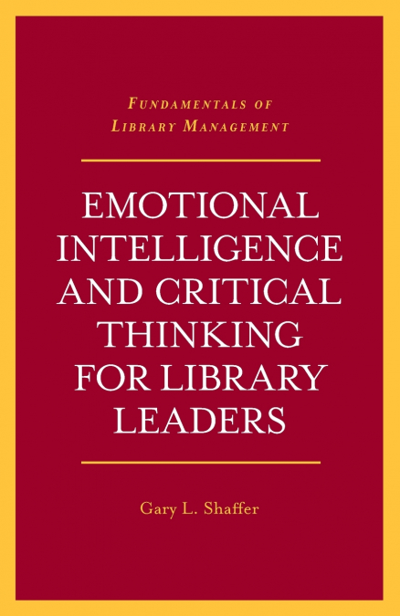 Emotional Intelligence and Critical Thinking for Library Leaders