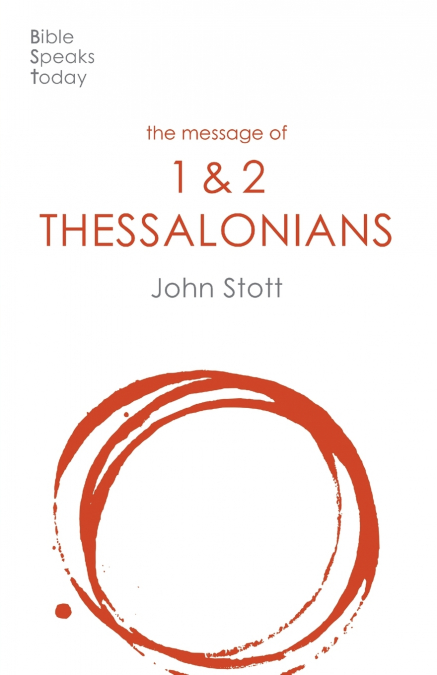 The Message of 1 and 2 Thessalonians