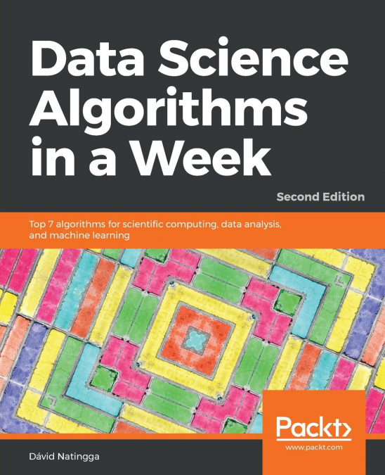 Data Science Algorithms in a Week - Second Edition