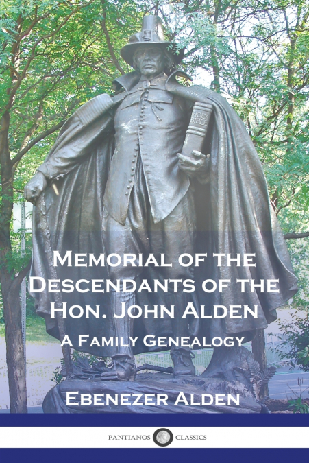 Memorial of the Descendants of the Hon. John Alden