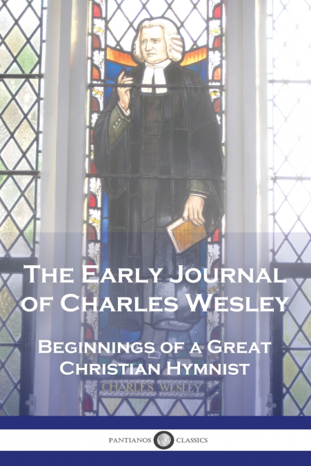 The Early Journal of Charles Wesley