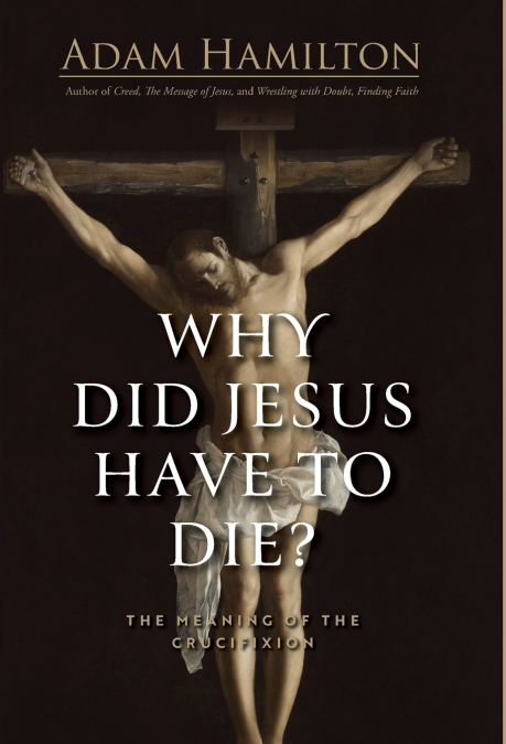 Why Did Jesus Have to Die?