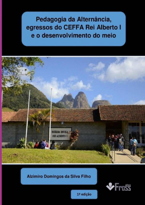 Pedagogia Da Alternância, Egressos Do Ceffa Rei Alberto I E O Desenvolvimento Do Meio