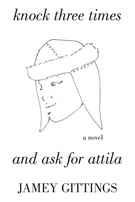 Knock Three Times and Ask for Attila