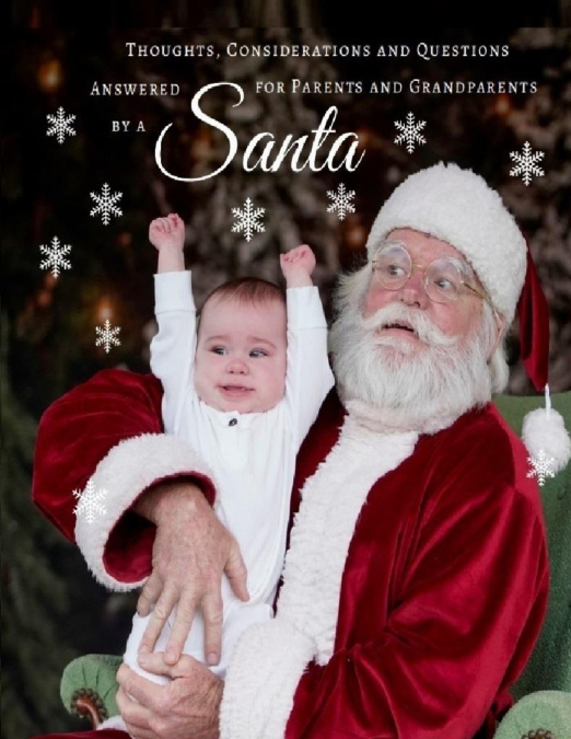 Thoughts, Considerations and Questions Answered for Parents and Grandparents by a SANTA