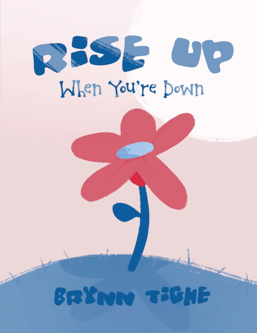 Rise Up When You’re Down