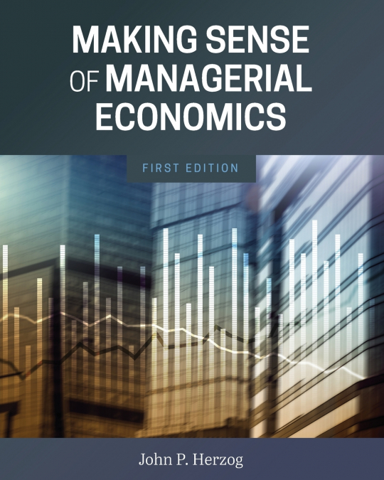 Making Sense of Managerial Economics